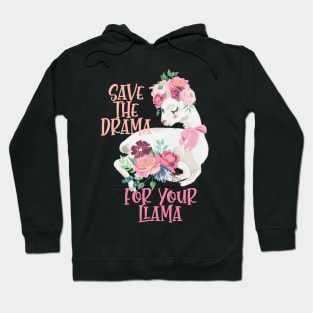 Cute Flower Alpaca Design - Save The Drama For Your Llama Hoodie